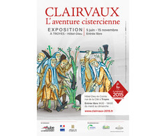 Clairvaux. L'aventure cistercienne